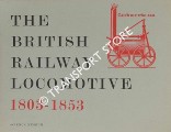 Book cover of The British Railway Locomotive 1803 - 1853 by WESTCOTT, G.F. 